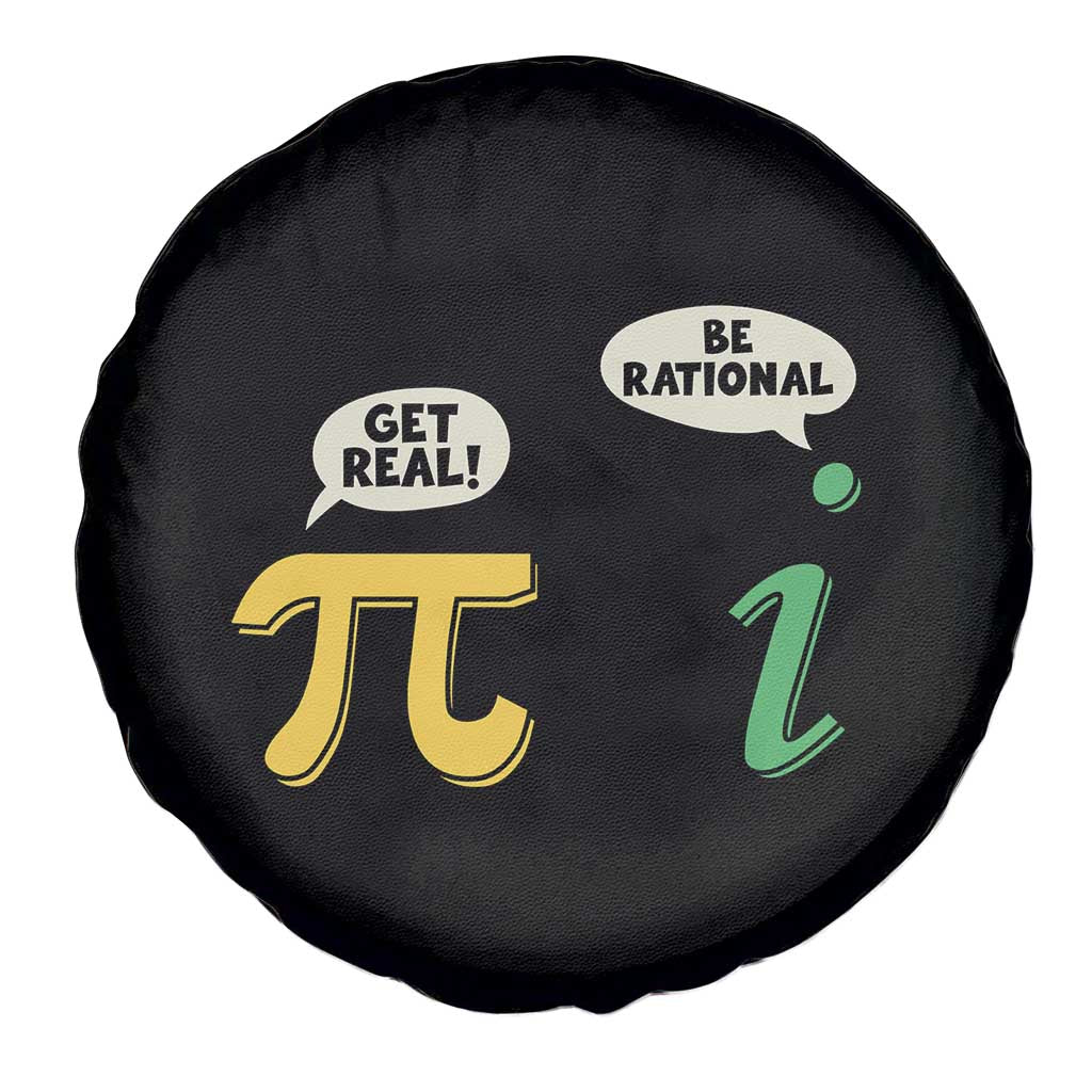 Get Real Be Rational Pi Math Teacher Geek Sarcastic Spare Tire Cover