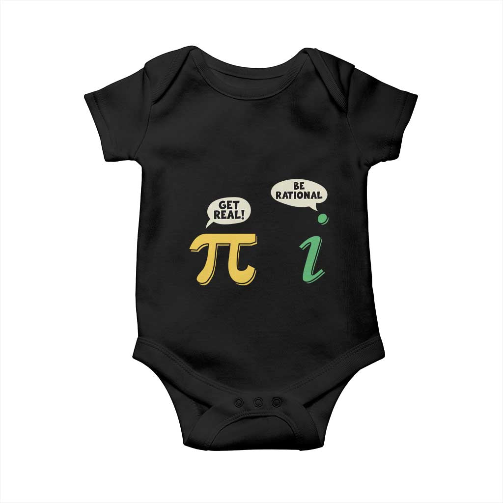 Get Real Be Rational Pi Math Teacher Geek Sarcastic Baby Onesie