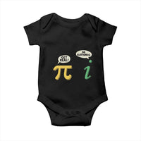 Get Real Be Rational Pi Math Teacher Geek Sarcastic Baby Onesie