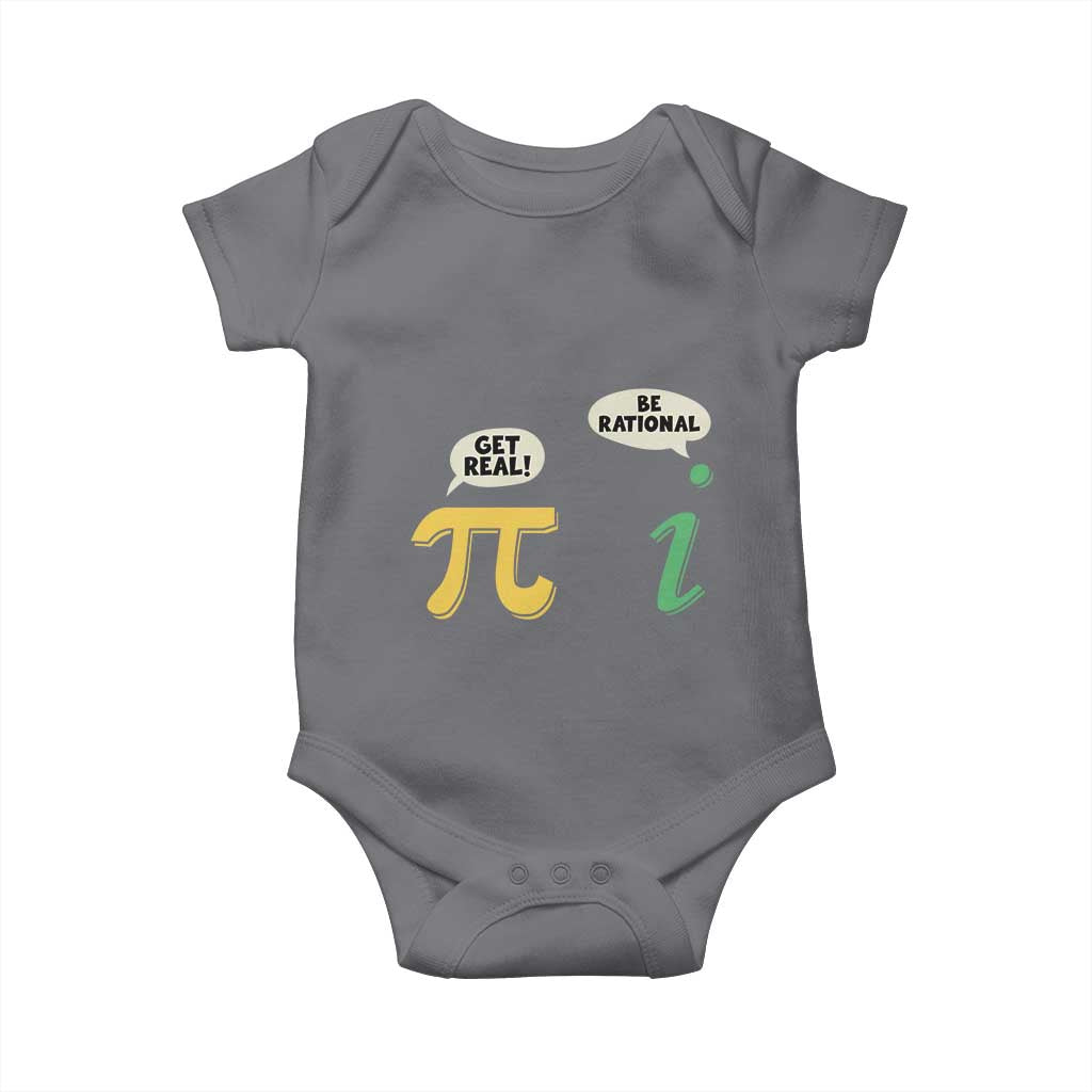 Get Real Be Rational Pi Math Teacher Geek Sarcastic Baby Onesie