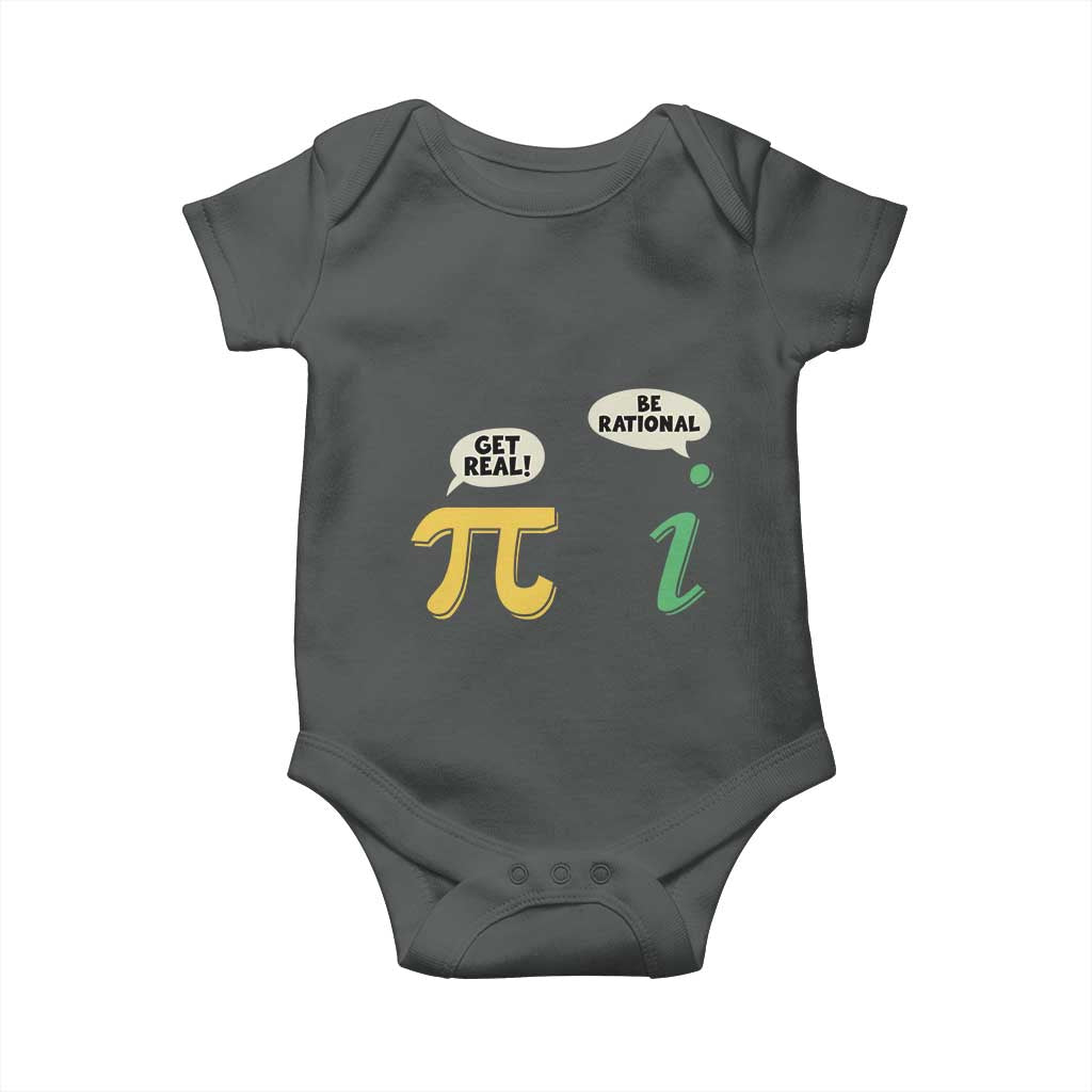 Get Real Be Rational Pi Math Teacher Geek Sarcastic Baby Onesie