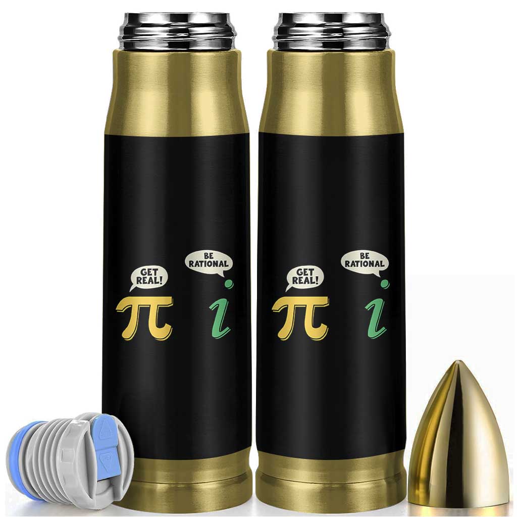 Get Real Be Rational Pi Math Teacher Geek Sarcastic Bullet Tumbler