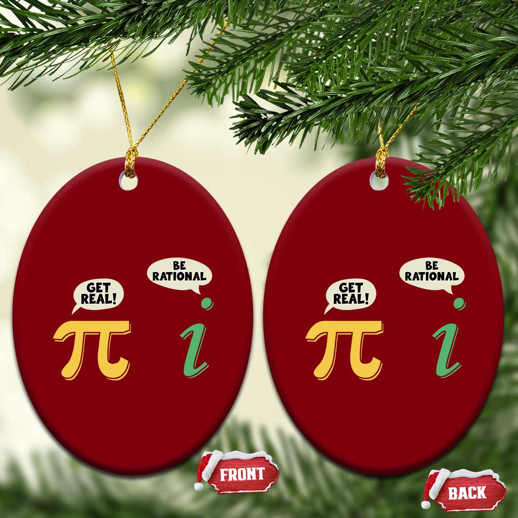 Get Real Be Rational Pi Math Teacher Geek Sarcastic Ceramic Ornament