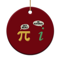 Get Real Be Rational Pi Math Teacher Geek Sarcastic Ceramic Ornament