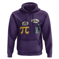 Get Real Be Rational Pi Math Teacher Geek Sarcastic Hoodie