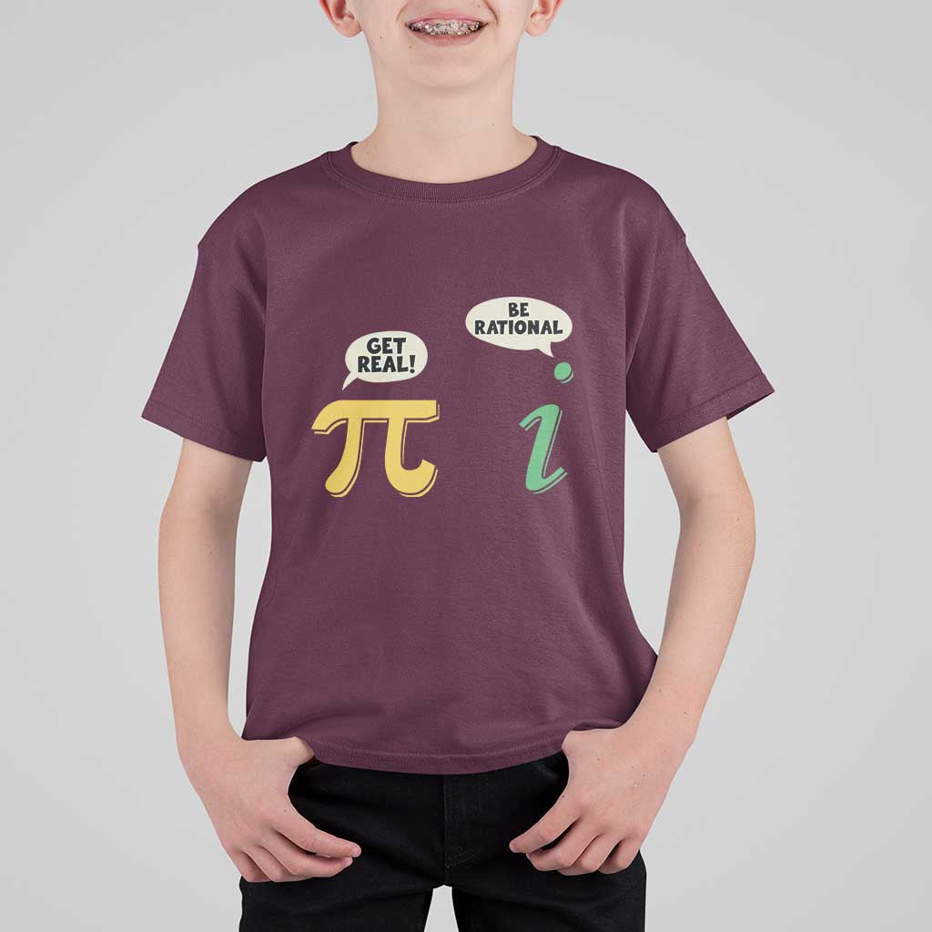 Get Real Be Rational Pi Math Teacher Geek Sarcastic T Shirt For Kid