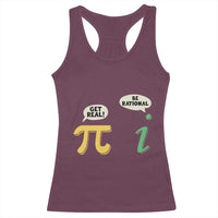 Get Real Be Rational Pi Math Teacher Geek Sarcastic Racerback Tank Top