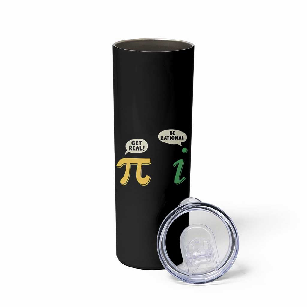 Get Real Be Rational Pi Math Teacher Geek Sarcastic Skinny Tumbler