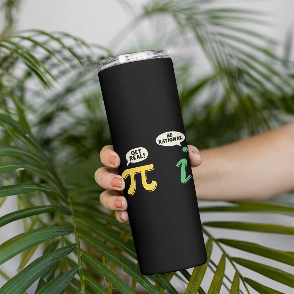 Get Real Be Rational Pi Math Teacher Geek Sarcastic Skinny Tumbler