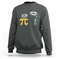 Get Real Be Rational Pi Math Teacher Geek Sarcastic Sweatshirt