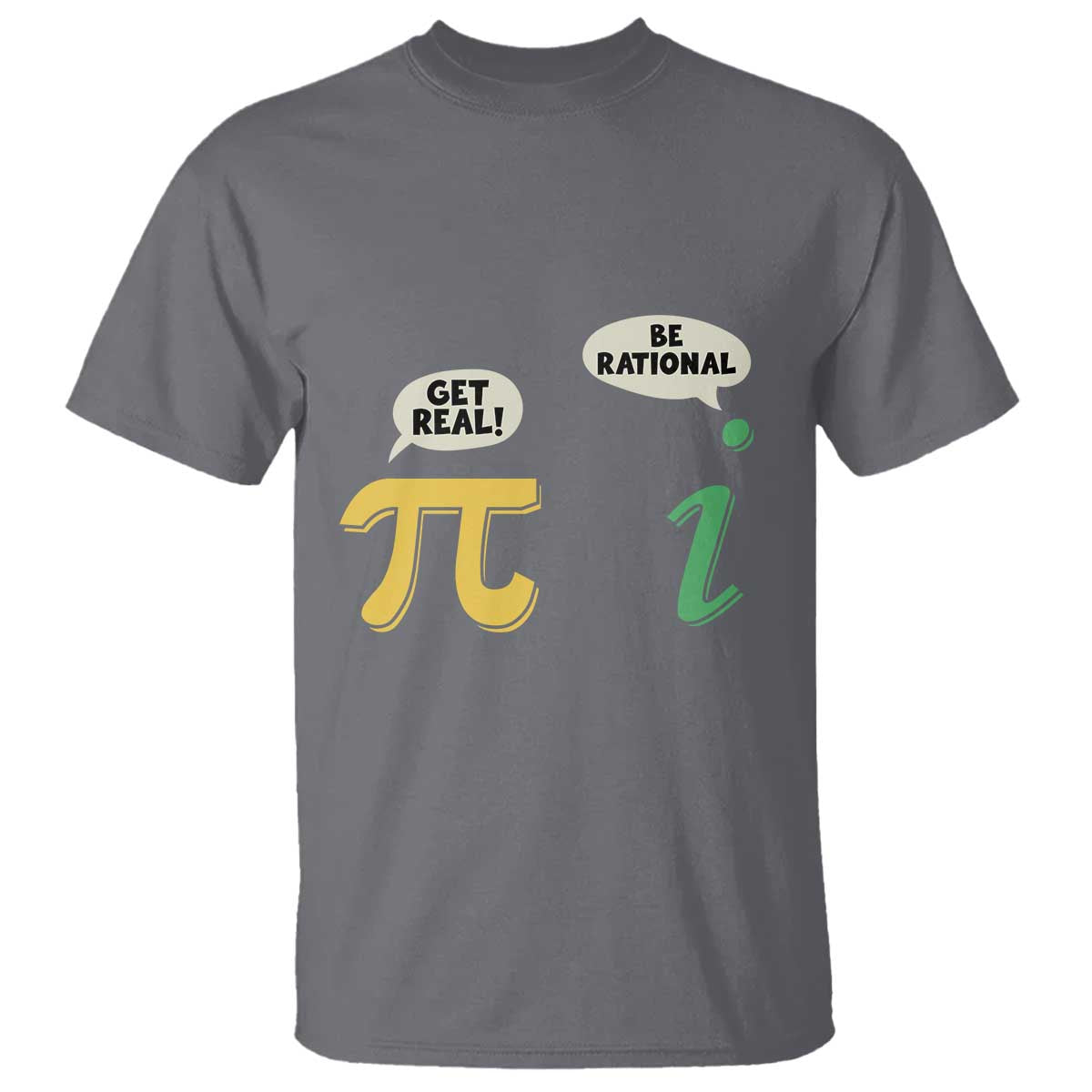 Get Real Be Rational Pi Math Teacher Geek Sarcastic T Shirt