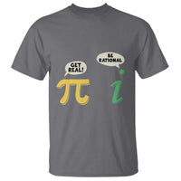 Get Real Be Rational Pi Math Teacher Geek Sarcastic T Shirt