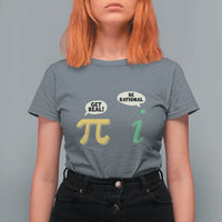 Get Real Be Rational Pi Math Teacher Geek Sarcastic T Shirt For Women