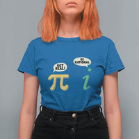 Get Real Be Rational Pi Math Teacher Geek Sarcastic T Shirt For Women