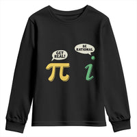 Get Real Be Rational Pi Math Teacher Geek Sarcastic Youth Sweatshirt