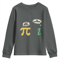 Get Real Be Rational Pi Math Teacher Geek Sarcastic Youth Sweatshirt