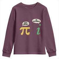 Get Real Be Rational Pi Math Teacher Geek Sarcastic Youth Sweatshirt