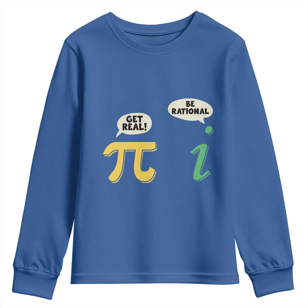 Get Real Be Rational Pi Math Teacher Geek Sarcastic Youth Sweatshirt