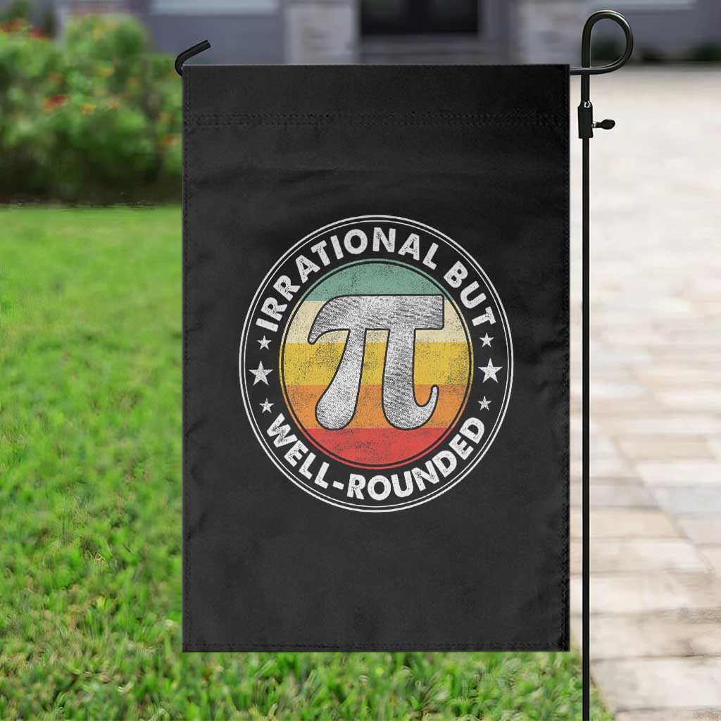 Funny Irrational But Well Rounded Pi Day Garden Flag