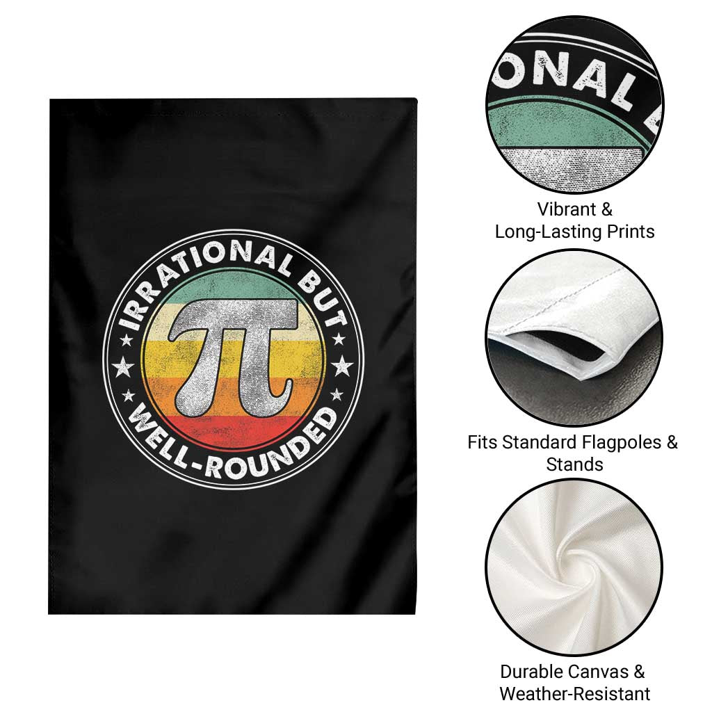 Funny Irrational But Well Rounded Pi Day Garden Flag