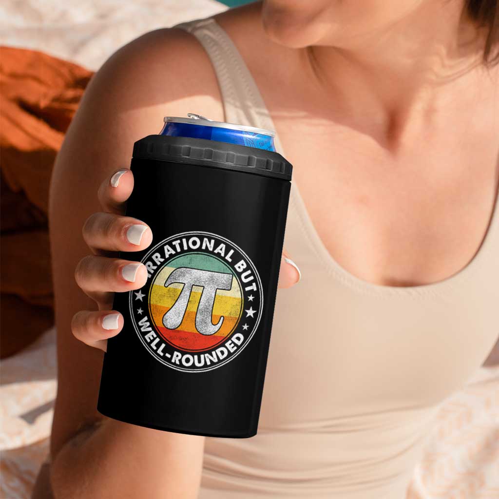 Funny Irrational But Well Rounded Pi Day 4 in 1 Can Cooler Tumbler