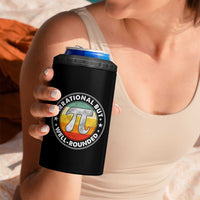 Funny Irrational But Well Rounded Pi Day 4 in 1 Can Cooler Tumbler