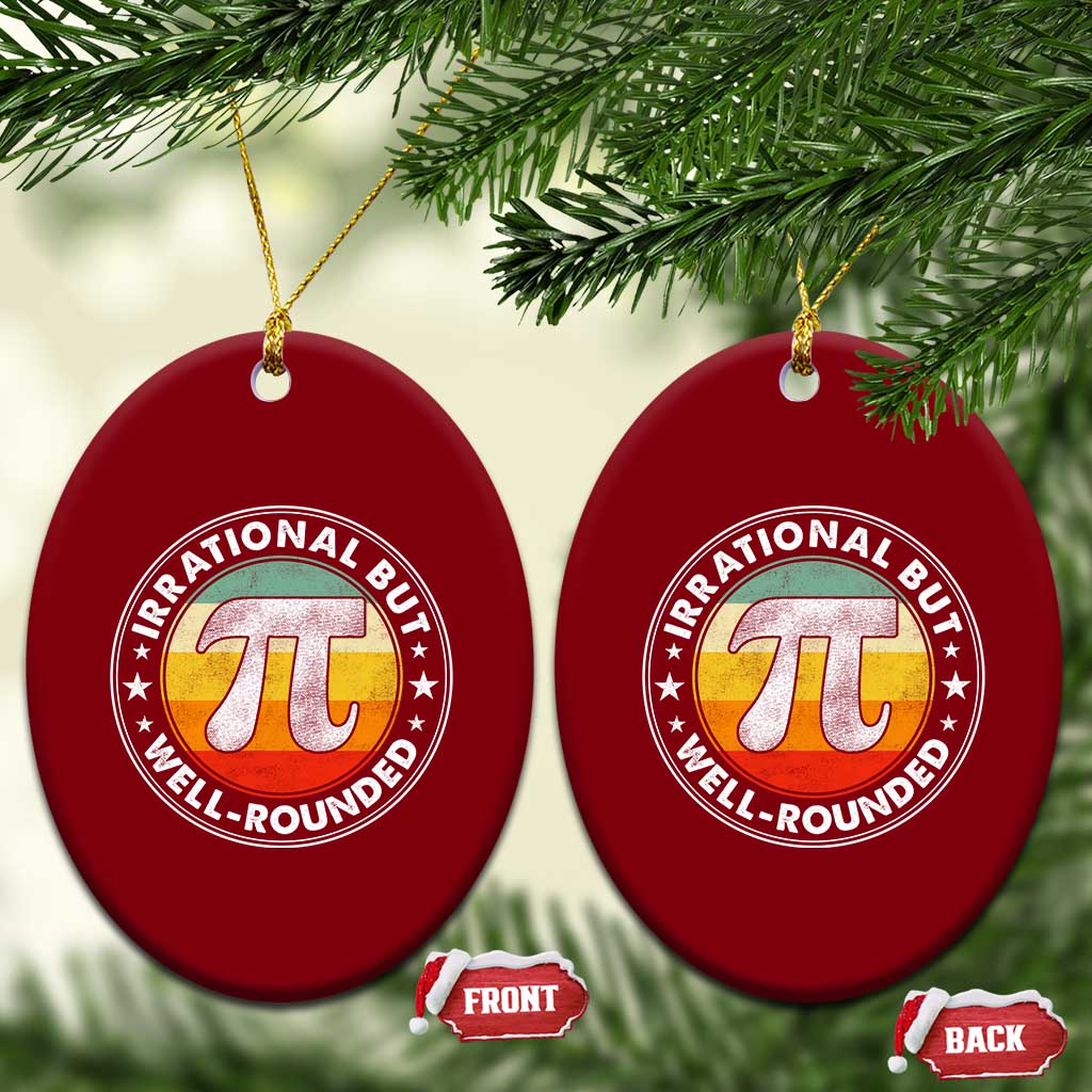 Funny Irrational But Well Rounded Pi Day Ceramic Ornament