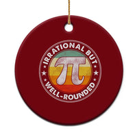 Funny Irrational But Well Rounded Pi Day Ceramic Ornament