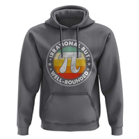 Funny Irrational But Well Rounded Pi Day Hoodie