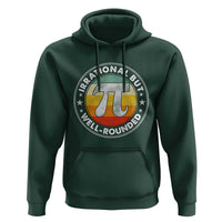 Funny Irrational But Well Rounded Pi Day Hoodie