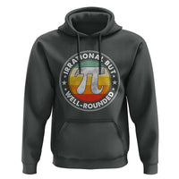 Funny Irrational But Well Rounded Pi Day Hoodie