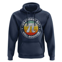 Funny Irrational But Well Rounded Pi Day Hoodie