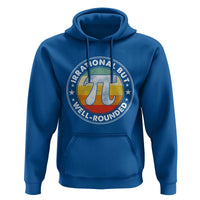 Funny Irrational But Well Rounded Pi Day Hoodie
