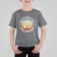 Funny Irrational But Well Rounded Pi Day T Shirt For Kid