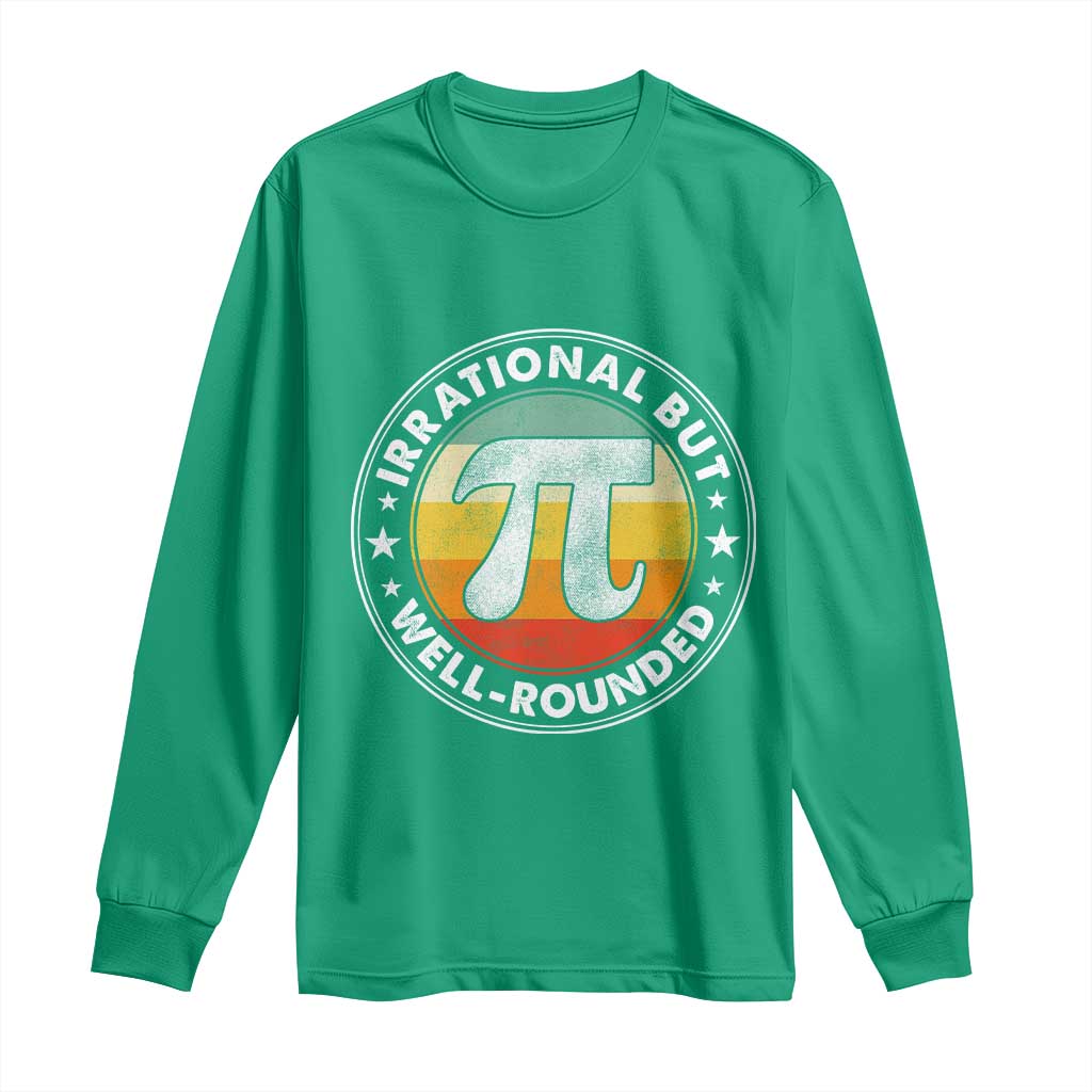 Funny Irrational But Well Rounded Pi Day Long Sleeve Shirt