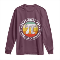 Funny Irrational But Well Rounded Pi Day Long Sleeve Shirt