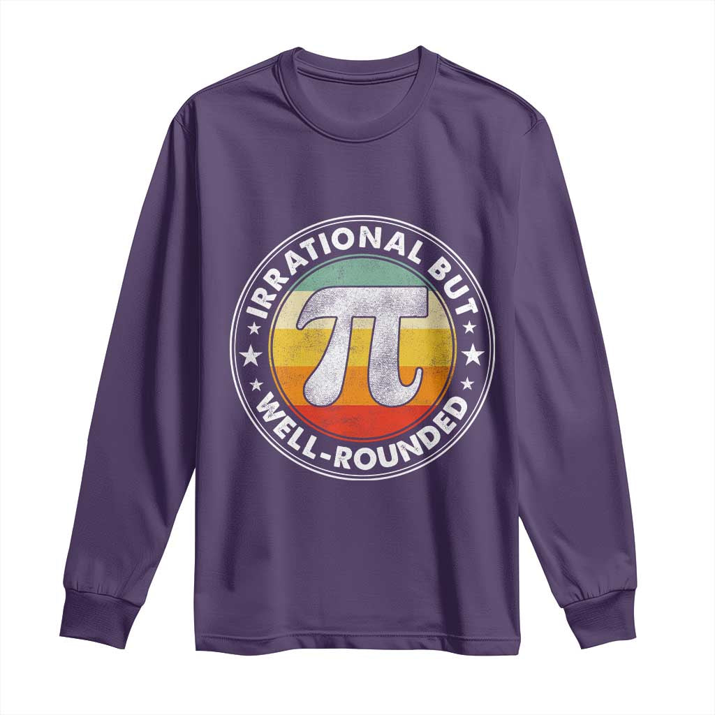 Funny Irrational But Well Rounded Pi Day Long Sleeve Shirt