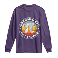 Funny Irrational But Well Rounded Pi Day Long Sleeve Shirt