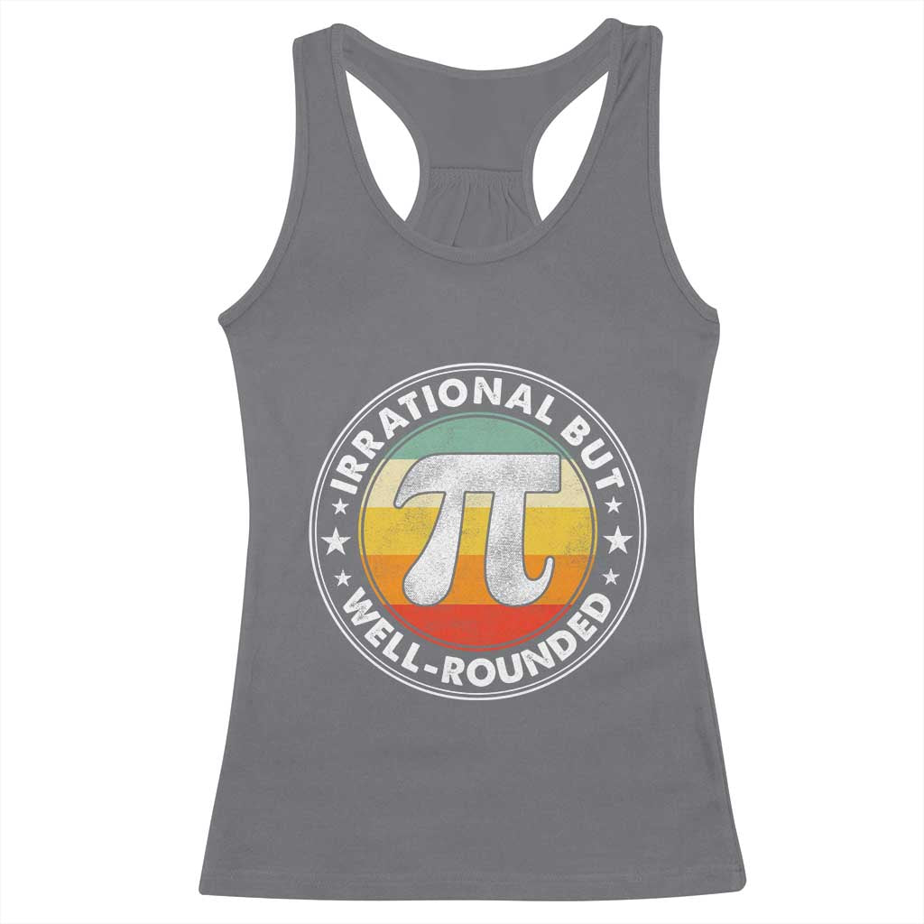 Funny Irrational But Well Rounded Pi Day Racerback Tank Top