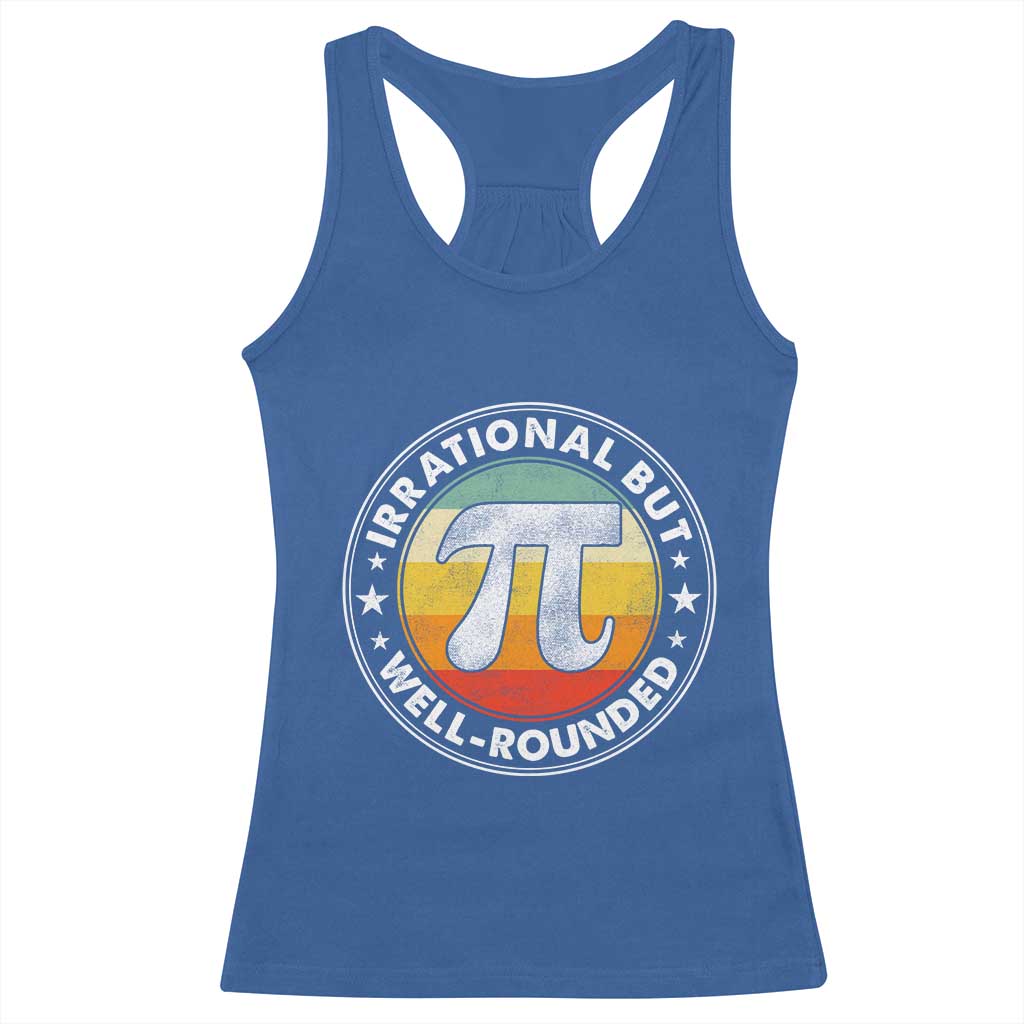 Funny Irrational But Well Rounded Pi Day Racerback Tank Top