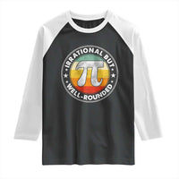 Funny Irrational But Well Rounded Pi Day Raglan Shirt