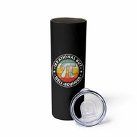 Funny Irrational But Well Rounded Pi Day Skinny Tumbler