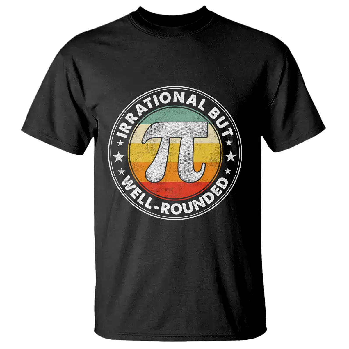Funny Irrational But Well Rounded Pi Day T Shirt