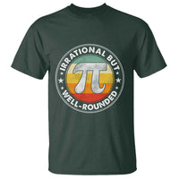 Funny Irrational But Well Rounded Pi Day T Shirt