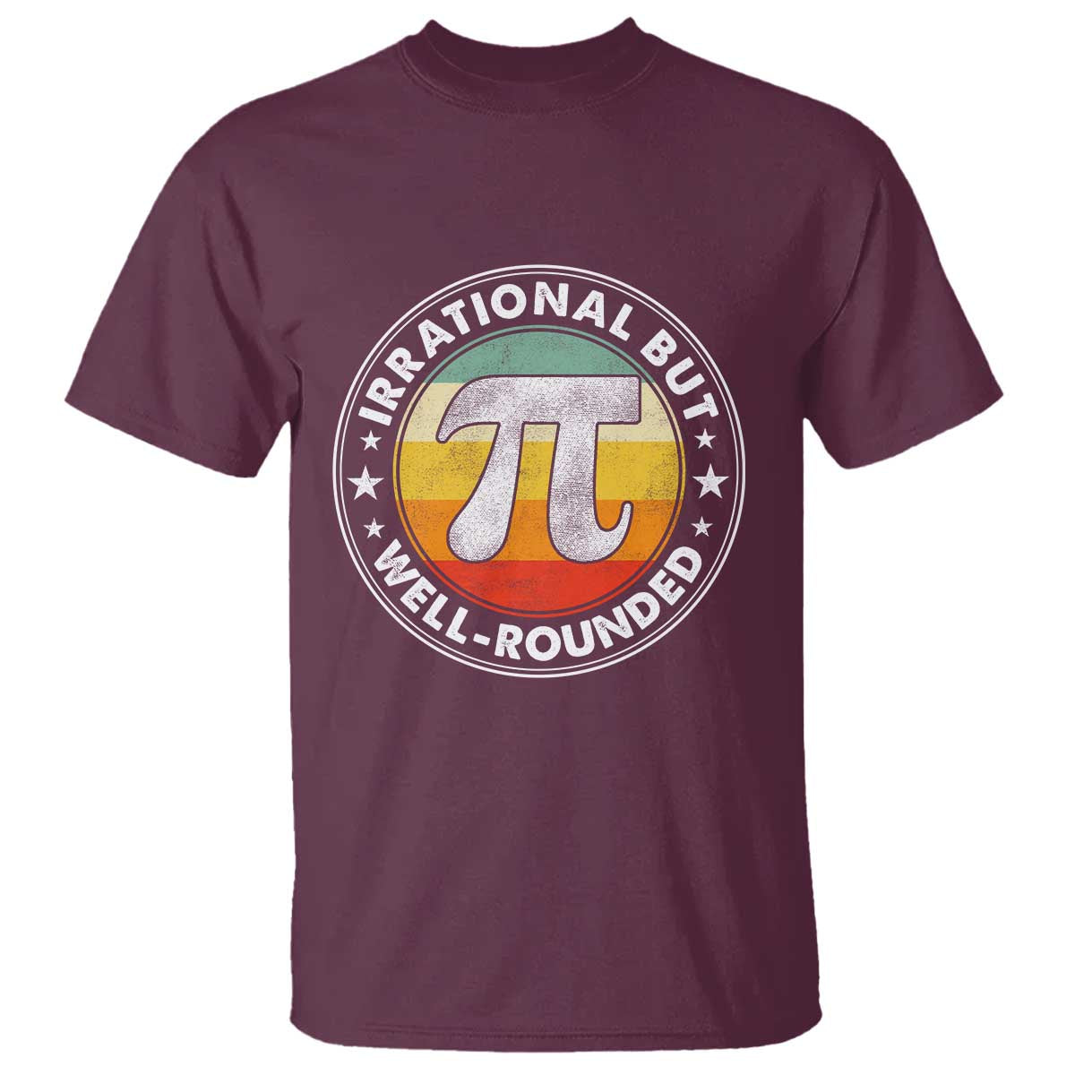 Funny Irrational But Well Rounded Pi Day T Shirt