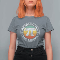 Funny Irrational But Well Rounded Pi Day T Shirt For Women
