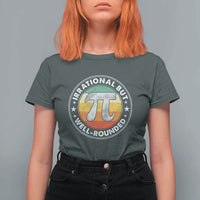 Funny Irrational But Well Rounded Pi Day T Shirt For Women
