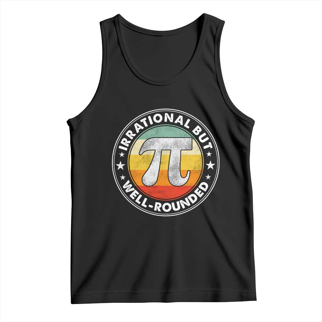 Funny Irrational But Well Rounded Pi Day Tank Top