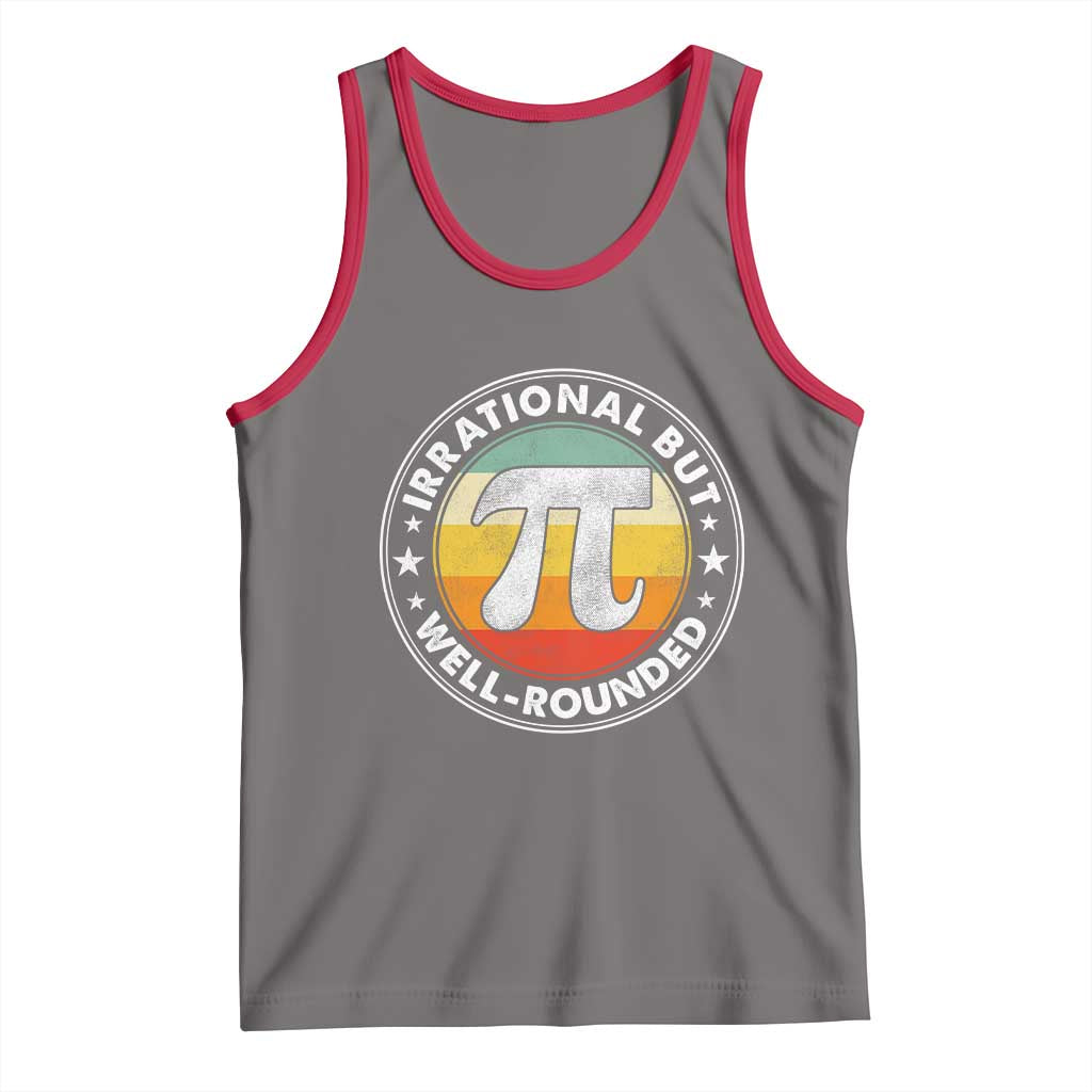 Funny Irrational But Well Rounded Pi Day Tank Top