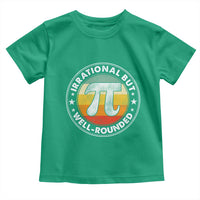 Funny Irrational But Well Rounded Pi Day Toddler T Shirt